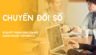 CHUYỂN ĐỔI SỐ - BÍ QUYẾT THÀNH CÔNG CỦA MỌI DOANH NGHIỆP THỜI ĐẠI 4.0