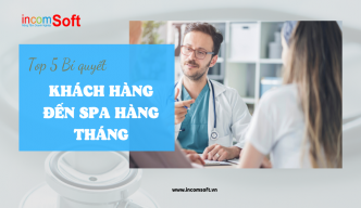 Top 5 bí quyết giữ chân khách hàng đến Spa hàng tháng cực chuẩn
